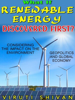 cover image of What If Renewable Energy Was Discovered First?